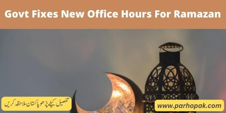 Govt fixes new office hours for Ramazan and Summer Season