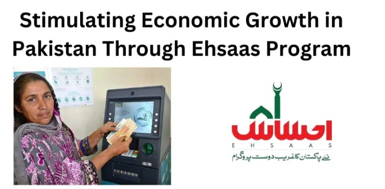 Stimulating Economic Growth in Pakistan Through Ehsaas Program